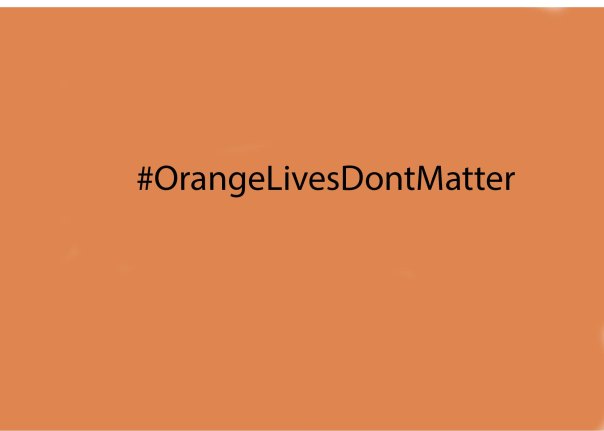 Orange Lives Don't Matter Image